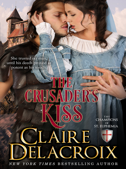 Title details for The Crusader's Kiss by Claire Delacroix - Available